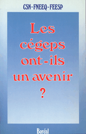 Cégeps ont-ils un avenir? (Les)
